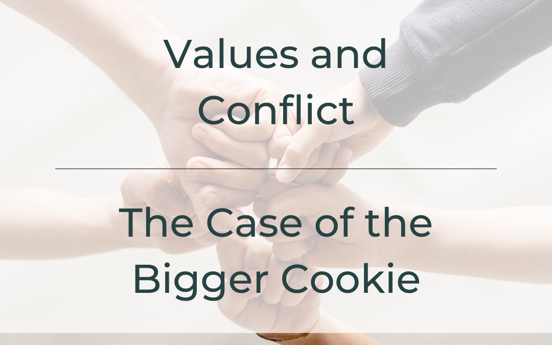 Values and Conflict: The Case of the Bigger Cookie